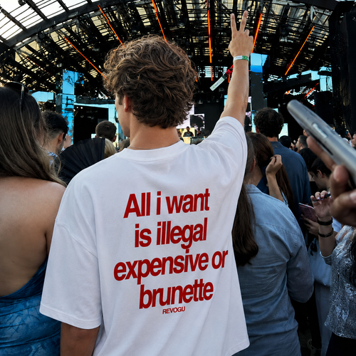 All I Want Tee – Illegal, Expensive or Brunette
