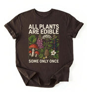 All Plants Are Edible Shirt | Funny Gardening Shirt Gift for Plant Lovers