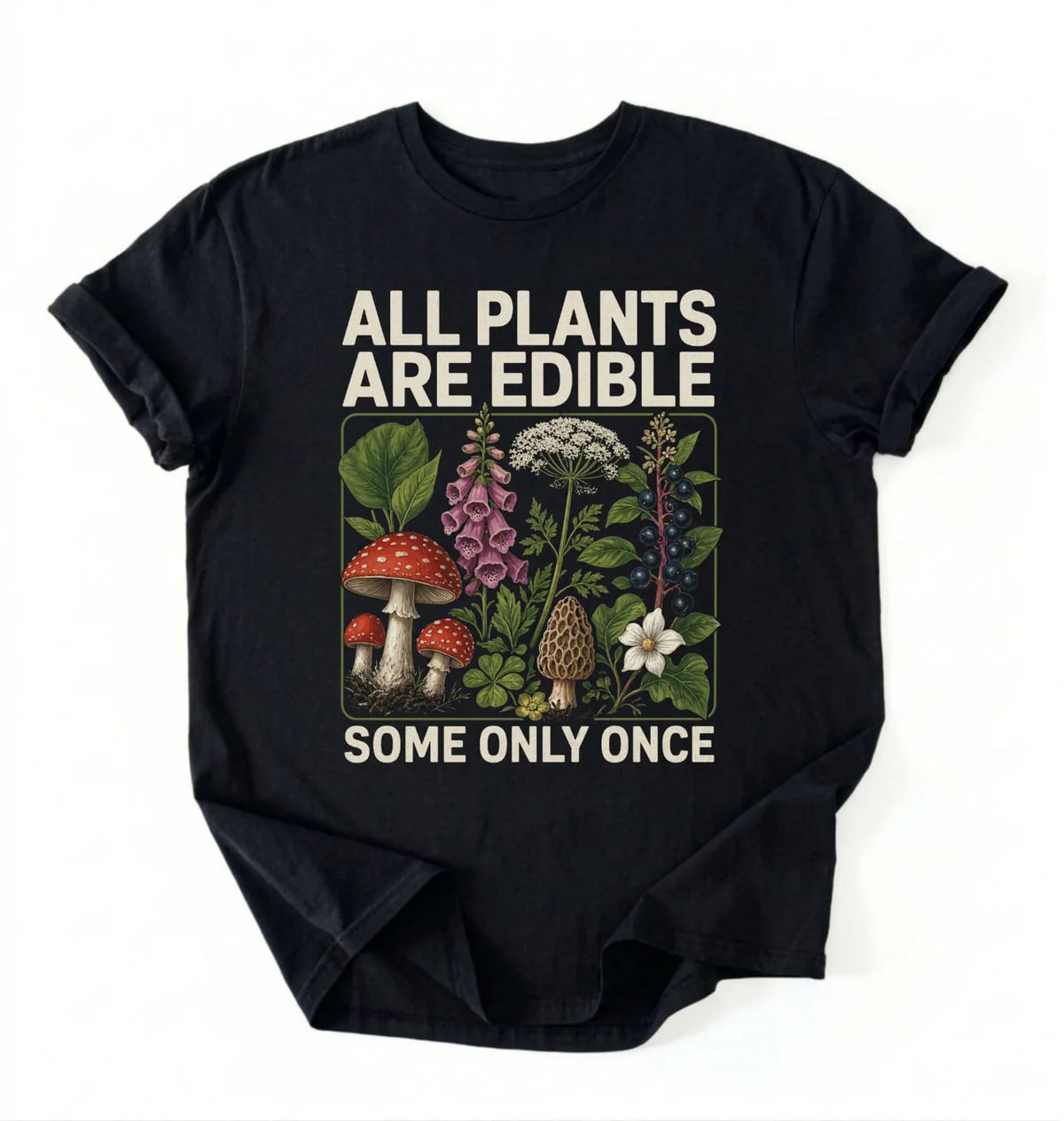 All Plants Are Edible Shirt | Funny Gardening Shirt Gift for Plant Lovers