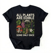 All Plants Are Edible Shirt | Funny Gardening Shirt Gift for Plant Lovers