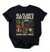 All Plants Are Edible Shirt | Funny Gardening Shirt Gift for Plant Lovers