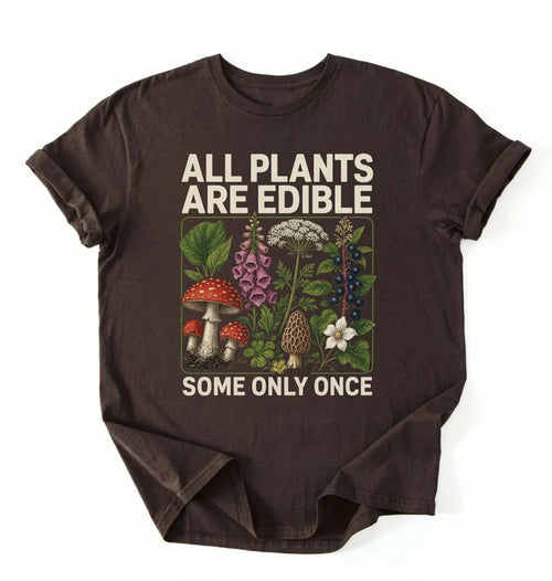 All Plants Are Edible Shirt | Funny Gardening Shirt Gift for Plant Lovers