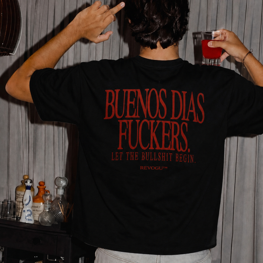 BUENOS DIAS FUCKERS T-SHIRT
