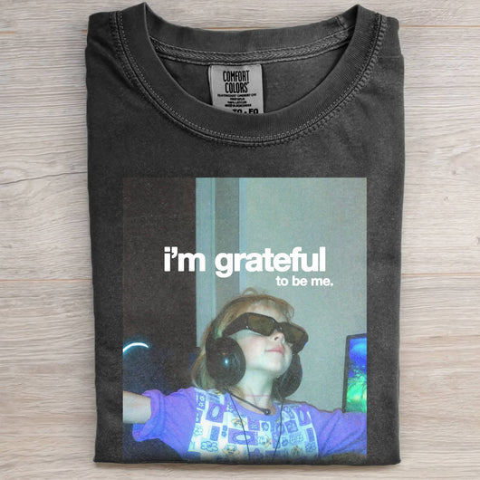 I'M GRATEFUL TO BE ME.TEE