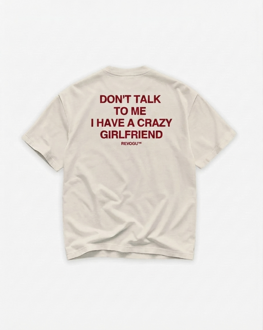 CRAZY GIRLFRIEND T-SHIRT
