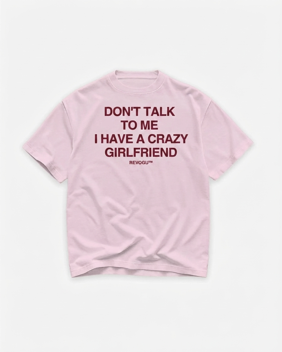 CRAZY GIRLFRIEND T-SHIRT