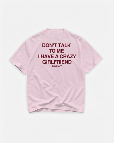 CRAZY GIRLFRIEND T-SHIRT