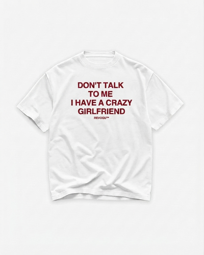CRAZY GIRLFRIEND T-SHIRT