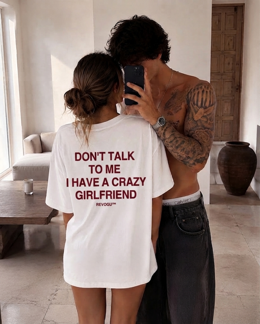 CRAZY GIRLFRIEND T-SHIRT