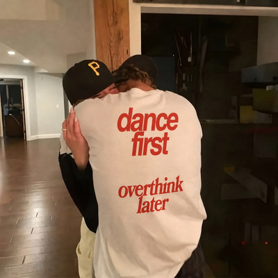 DANCE FIRST, OVERTHINK LATER T-SHIRT