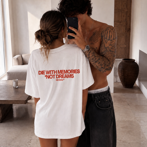 DIE WITH MEMORIES, NOT DREAMS T-SHIRT
