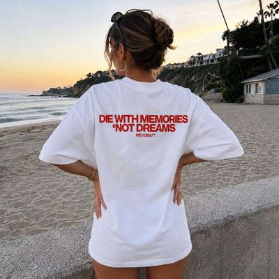 DIE WITH MEMORIES, NOT DREAMS T-SHIRT