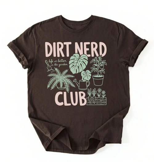 Dirt Nerd Club Shirt | Funny Plant Lover Gardening Gift