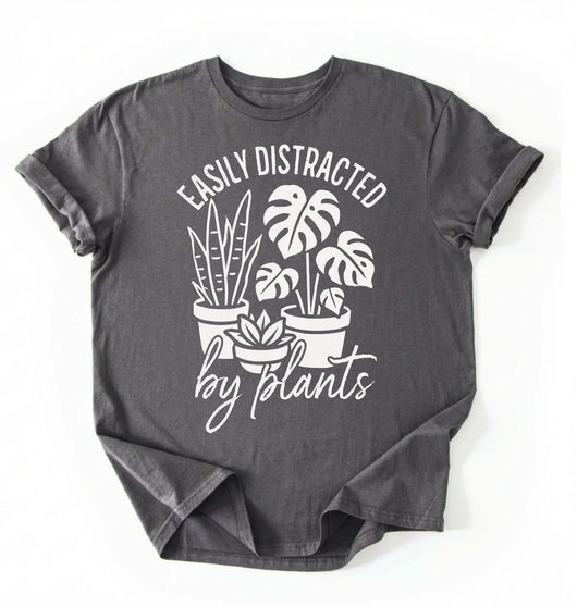 Easily Distracted by Plants Shirt | Plant Lover Gardener Gift