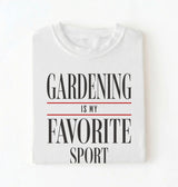 Gardening Is My Favorite Sport Shirt | Funny Gardener Gift Tee