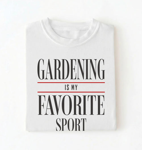 Gardening Is My Favorite Sport Shirt | Funny Gardener Gift Tee