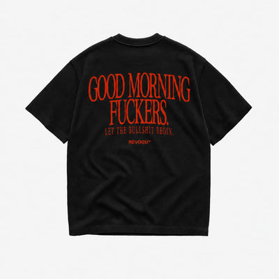 GOOD MORNING FUCKERS T-SHIRT