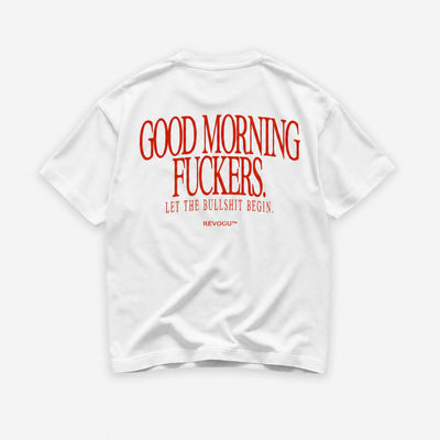 GOOD MORNING FUCKERS T-SHIRT