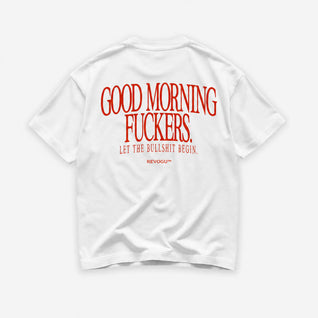 GOOD MORNING FUCKERS T-SHIRT