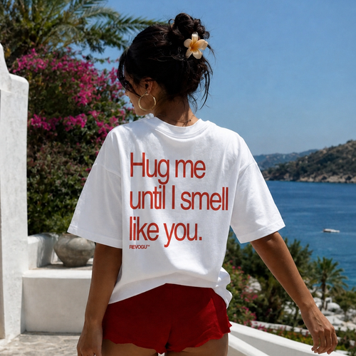HUG ME UNTIL I SMELL LIKE YOU T-SHIRT