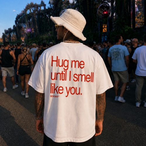 HUG ME UNTIL I SMELL LIKE YOU T-SHIRT