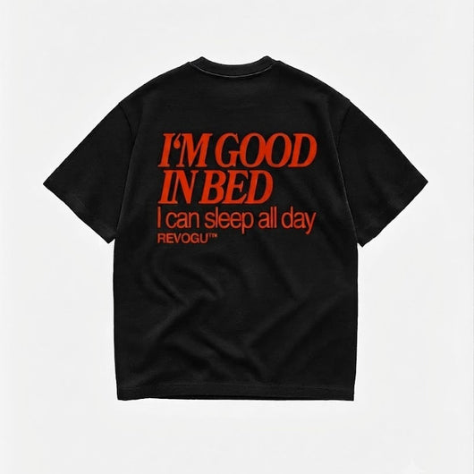 I’M GOOD IN BED T-SHIRT – I CAN SLEEP ALL DAY