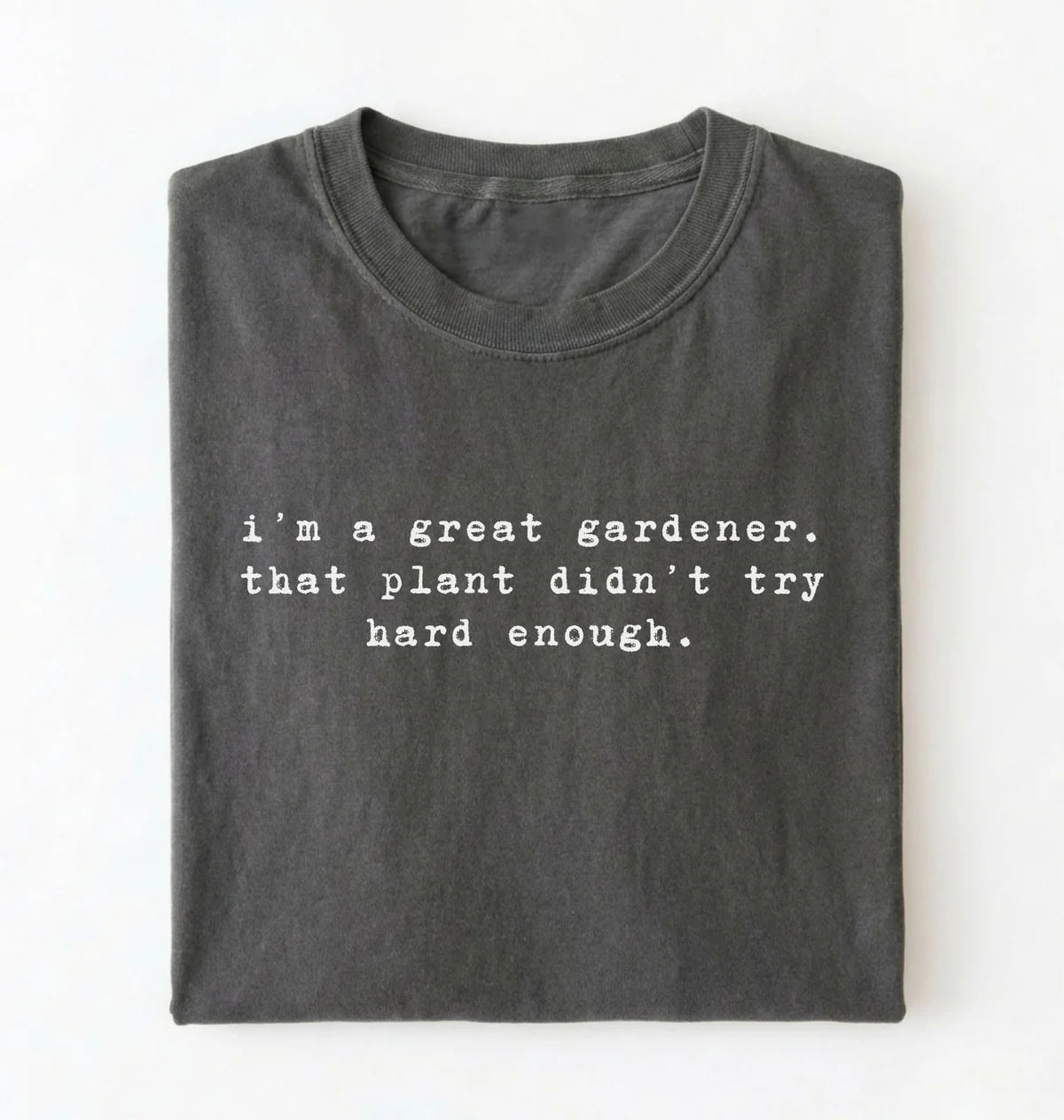 I'm a Great Gardener Shirt | Funny Gardening Gift for Plant Lovers