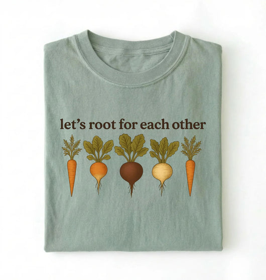Let’s Root for Each Other Shirt | Gardener Gift Pun T-Shirt