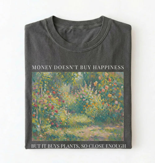 Money Doesn’t Buy Happiness But It Buys Plants T-Shirt | Funny Plant Lover Gardening Shirt