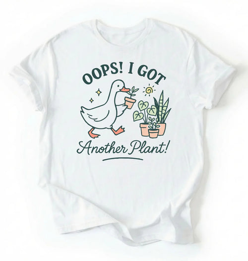 Oops I Got Another Plant T-Shirt | Funny Goose Plant Lover Gift