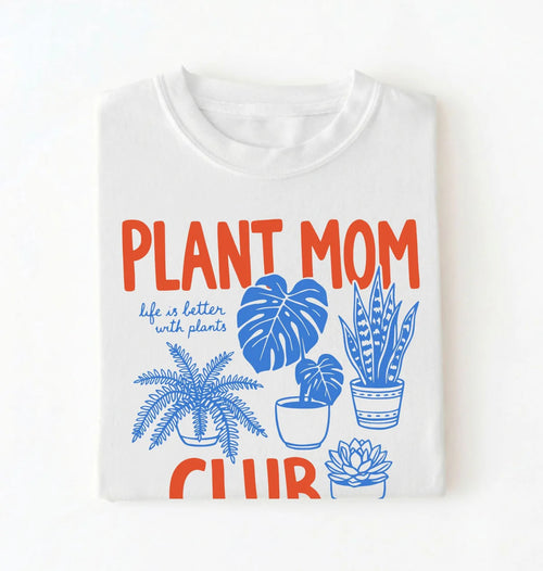 Plant Mom Club T-Shirt | Plant Lover Gift for Gardeners