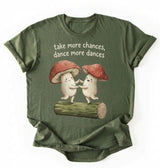 Take More Chances Dance More Dances Shirt | Dancing Mushroom Gift Tee