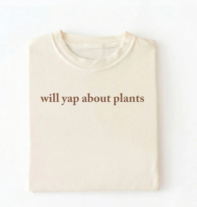 Will Yap About Plants T-Shirt | Funny Plant Lover Gift