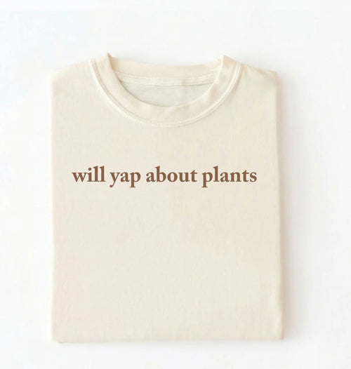 Will Yap About Plants T-Shirt | Funny Plant Lover Gift