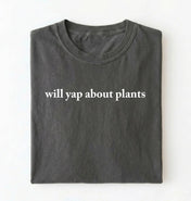 Will Yap About Plants T-Shirt | Funny Plant Lover Gift