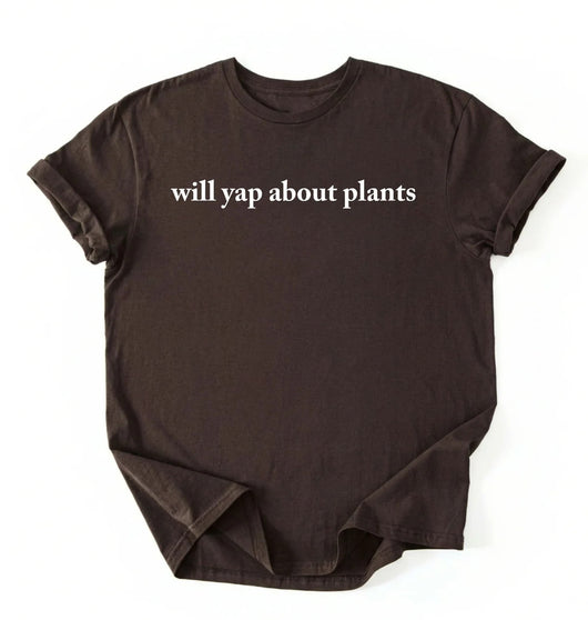 Will Yap About Plants T-Shirt | Funny Plant Lover Gift